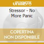 Stressor - No More Panic cd