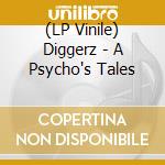 (LP Vinile) Diggerz - A Psycho's Tales vinile