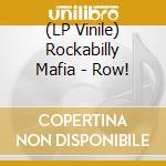 (LP Vinile) Rockabilly Mafia - Row! vinile