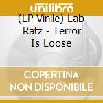 (LP Vinile) Lab Ratz - Terror Is Loose