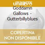 Goddamn Gallows - Gutterbillyblues cd