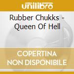 Rubber Chukks - Queen Of Hell cd