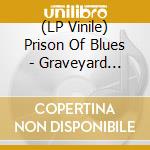(LP Vinile) Prison Of Blues - Graveyard Party lp vinile di Prison Of Blues