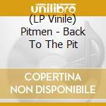 (LP Vinile) Pitmen - Back To The Pit vinile