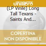 (LP Vinile) Long Tall Texans - Saints And Sinners (7') vinile