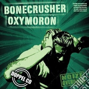 Oxymoron/bonecrusher - Noise Overdose Split cd musicale di Oxymoron/bonecrusher