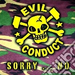 Evil Conduct - SorryNo ! cd
