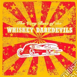 Whiskey Daredevils - The Very Best Of cd musicale di Whiskey Daredevils