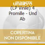 (LP Vinile) 4 Promille - Und Ab vinile