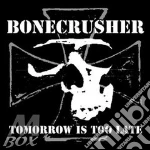 Tomorrow is too late cd