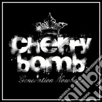 Cherry Bomb - Generation Nowhere (lp+cd) cd