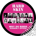 (LP Vinile) Hard Skin - Why Do Birds Suddenly Appear vinile