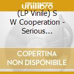 (LP Vinile) S W Cooperation - Serious Problem / Get To Your Place (12') vinile