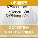 K?Stenrebellen - Gegen Die Str?Mung (Gp 2003) cd