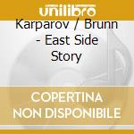Karparov / Brunn - East Side Story cd musicale di Karparov / Brunn