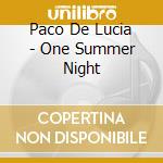Paco De Lucia - One Summer Night cd musicale di DE LUCIA PACO SEXTET