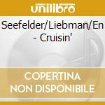 Seefelder/Liebman/En - Cruisin' cd
