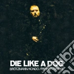 Die Like A Dog: Brotzmann/Kondo/Parker/Drake / Various (4 Cd) cd