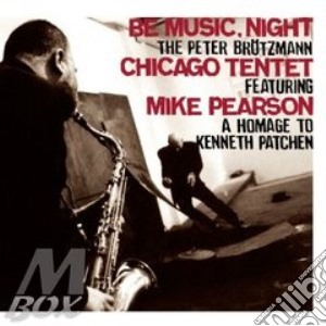 Peter Brotzmann Feat.Mike Pearson - Chicago Tentet cd musicale di BROTZMANN PETER