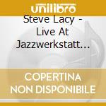 Steve Lacy - Live At Jazzwerkstatt Peitz cd