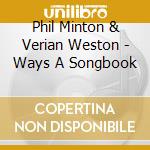 Phil Minton & Verian Weston - Ways A Songbook cd musicale di MINTON PHIL & WESTON