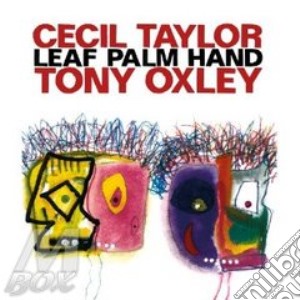 Cecil Taylor / Tony Oxley - Leaf Palm Hand cd musicale di TAYLOR CECIL & OXLEY