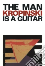 (Music Dvd) Uwe Kropinski - The Man Is A Guitar cd