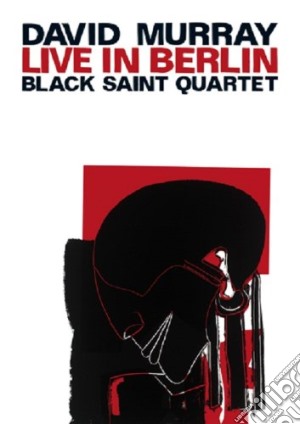 David Murray - Black Saint 4Tet - Live In Berlin cd musicale di David murray (dvd)bl