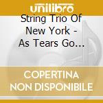 String Trio Of New York - As Tears Go By cd