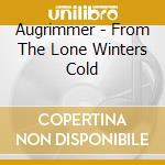 Augrimmer - From The Lone Winters Cold cd