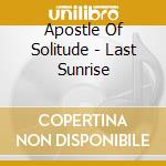 Apostle Of Solitude - Last Sunrise cd