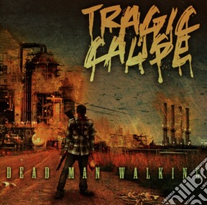 Tragic Cause - Dead Man Walking cd musicale di Tragic Cause