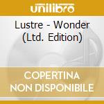 Lustre - Wonder (Ltd. Edition) cd musicale di Lustre