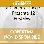 La Camorra Tango - Presenta 12 Postales cd