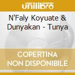N'Faly Koyuate & Dunyakan - Tunya cd musicale di N'Faly Koyuate & Dunyakan