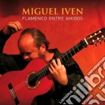 Miguel Iven - Flamenco Entre Amigos cd