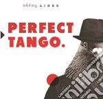 Otros Aires - Perfect Tango cd