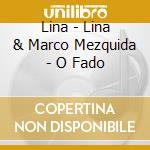 Lina - Lina & Marco Mezquida - O Fado cd
