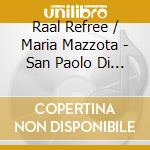 Raal Refree / Maria Mazzota - San Paolo Di Galatina cd