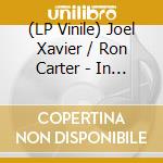 (LP Vinile) Joel Xavier / Ron Carter - In New York lp vinile di Joel Xavier / Ron Carter