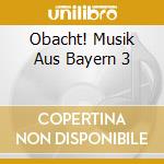 Obacht! Musik Aus Bayern 3