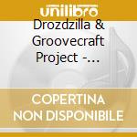 Drozdzilla & Groovecraft Project - Samoobraz
