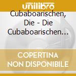 Cubaboarischen, Die - Die Cubaboarischen (Ms) cd