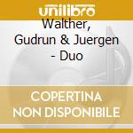 Walther, Gudrun & Juergen - Duo cd musicale di Walther, Gudrun & Juergen