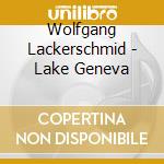 Wolfgang Lackerschmid - Lake Geneva cd