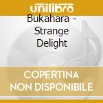 Bukahara - Strange Delight cd