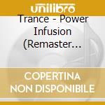 Trance - Power Infusion (Remaster 2023) cd