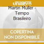 Martin Muller - Tempo Brasileiro cd