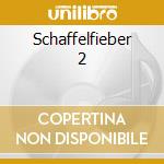 Schaffelfieber 2 cd