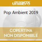 Pop Ambient 2019 cd